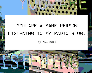 You are a Sane Person Listening to my Radio Blog